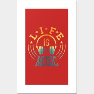 Life Is Music Posters and Art